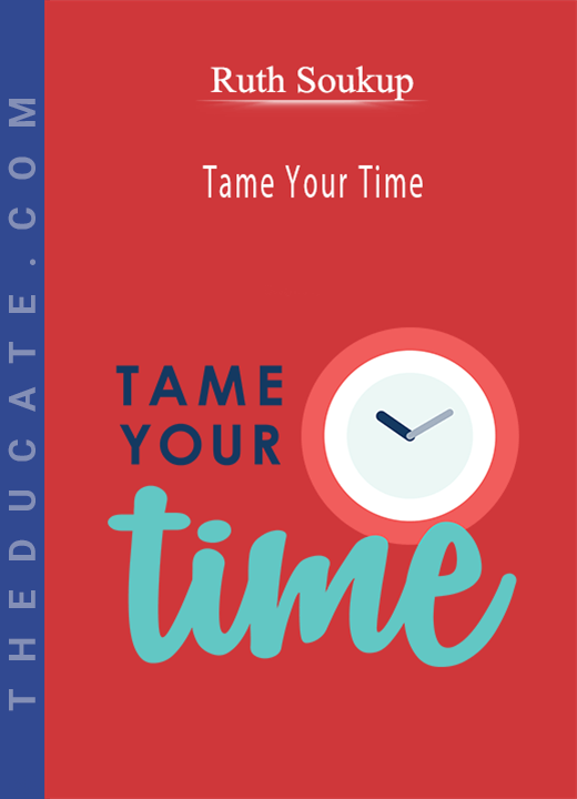 Ruth Soukup - Tame Your Time