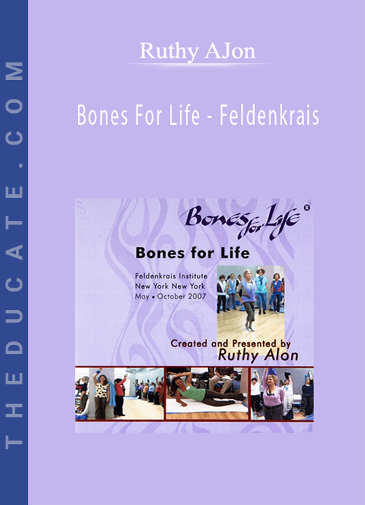 Ruthy AJon - Bones For Life - Feldenkrais