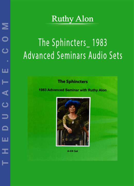 Ruthy Alon - The Sphincters_ 1983 Advanced Seminars Audio Sets