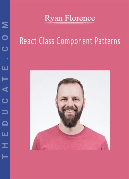 Ryan Florence - React Class Component Patterns