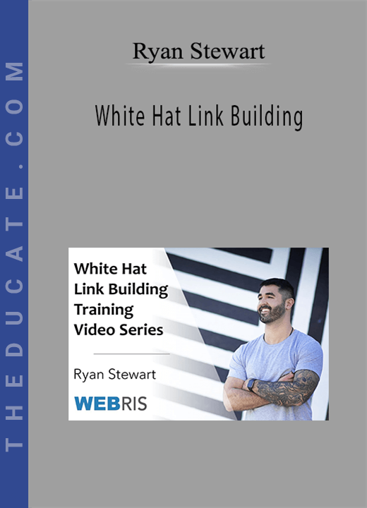 Ryan Stewart - White Hat Link Building