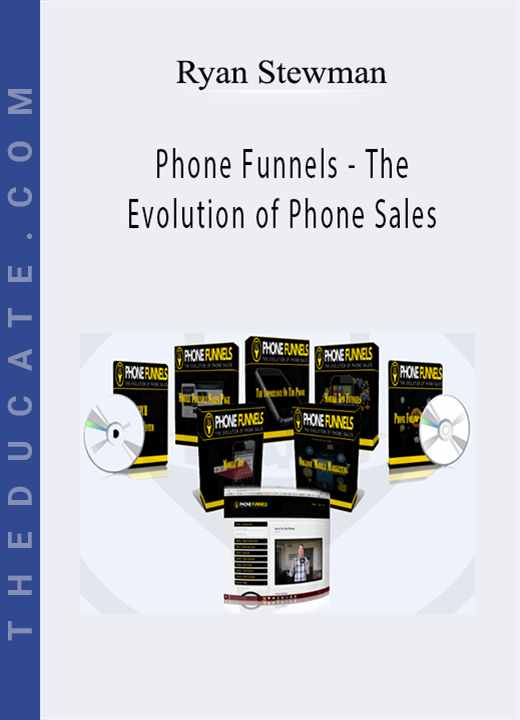 Ryan Stewman - Phone Funnels - The Evolution of Phone Sales