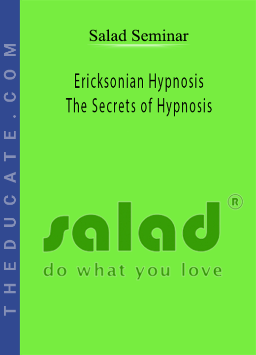 Salad Seminar - Ericksonian Hypnosis - The Secrets of Hypnosis