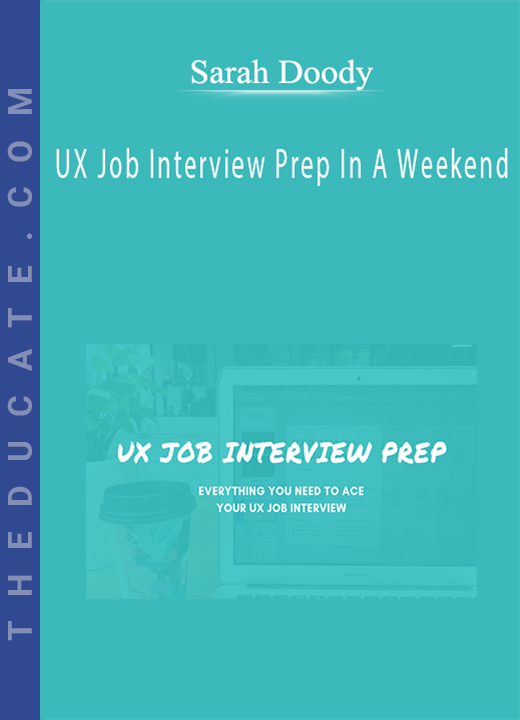 Sarah Doody - UX Job Interview Prep In A Weekend