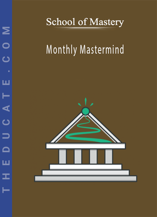 School of Mastery - Monthly Mastermind