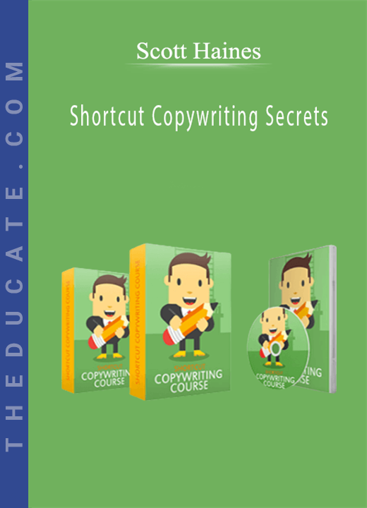 Scott Haines - Shortcut Copywriting Secrets