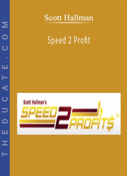 Scott Hallman - Speed 2 Profit