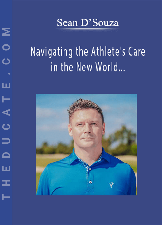 Sean Drake - Navigating the Athlete’s Care in the New World | Speaker: Sean Drake DC