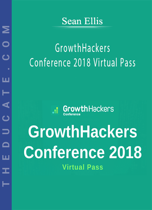 Sean Ellis - GrowthHackers Conference 2018 Virtual Pass