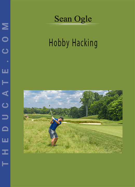 Sean Ogle - Hobby Hacking