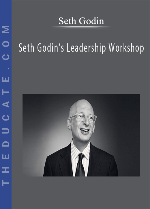 Seth Godin - Seth Godin’s Leadership Workshop