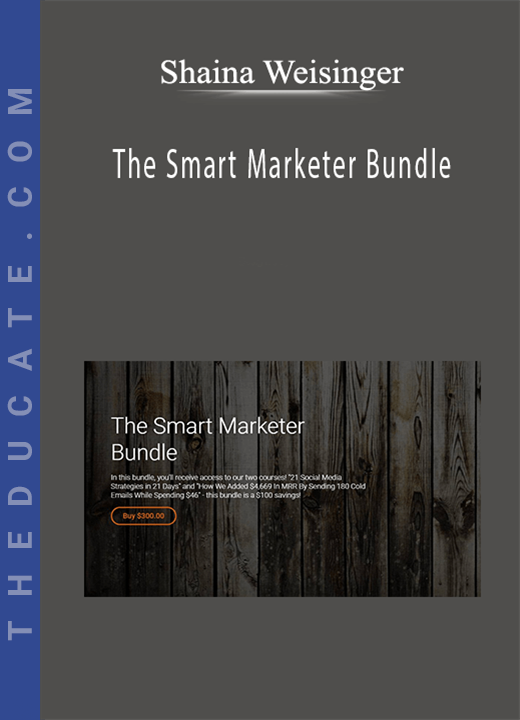 Shaina Weisinger - The Smart Marketer Bundle