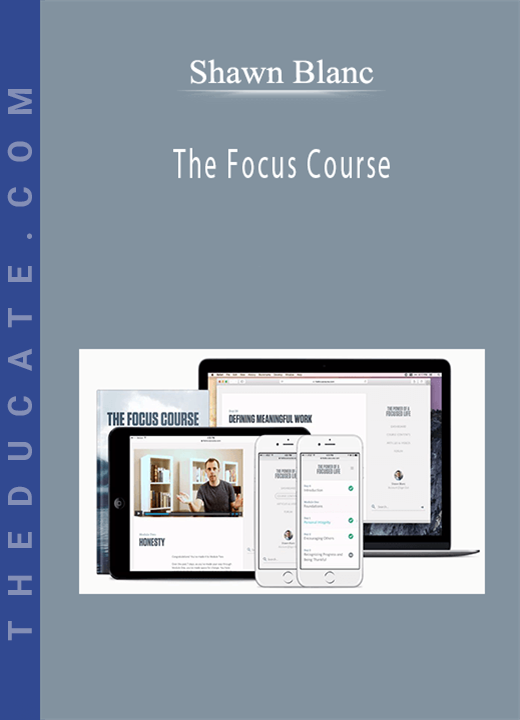Shawn Blanc - The Focus Course