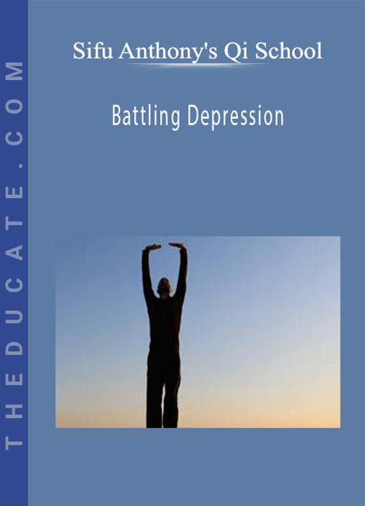 Sifu Anthony’s Qi School - Battling Depression