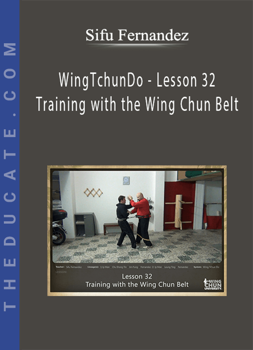 Sifu Fernandez - WingTchunDo - Lesson 32 - Training with the Wing Chun Belt