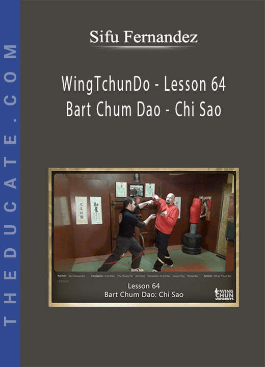Sifu Fernandez - WingTchunDo - Lesson 64 - Bart Chum Dao - Chi Sao