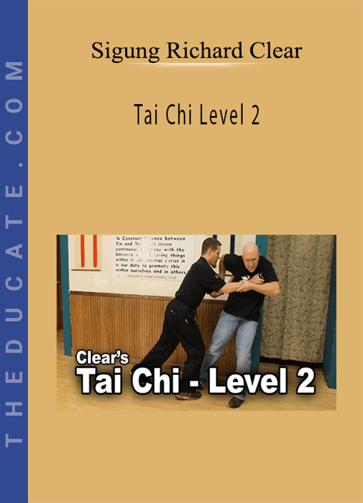 Sigung Richard Clear - Tai Chi Level 2