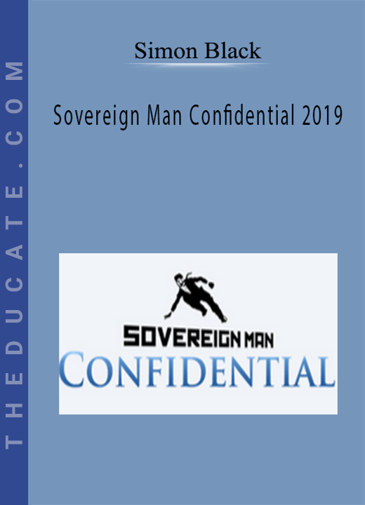 Simon Black - Sovereign Man Confidential 2019