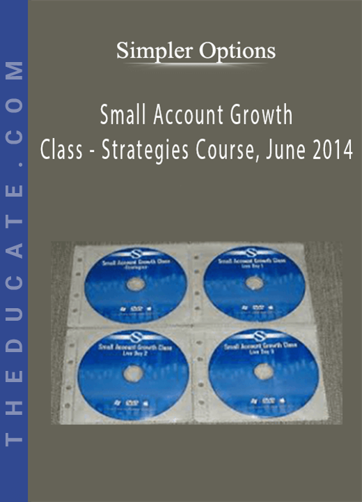 Simpler Options - Small Account Growth Class - Strategies Course, June 2014