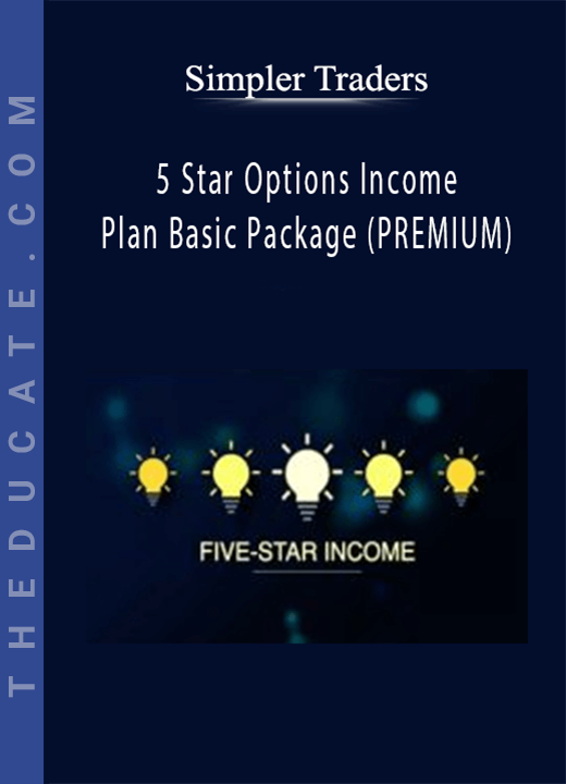 Simpler Traders - 5 Star Options Income Plan Basic Package (PREMIUM)