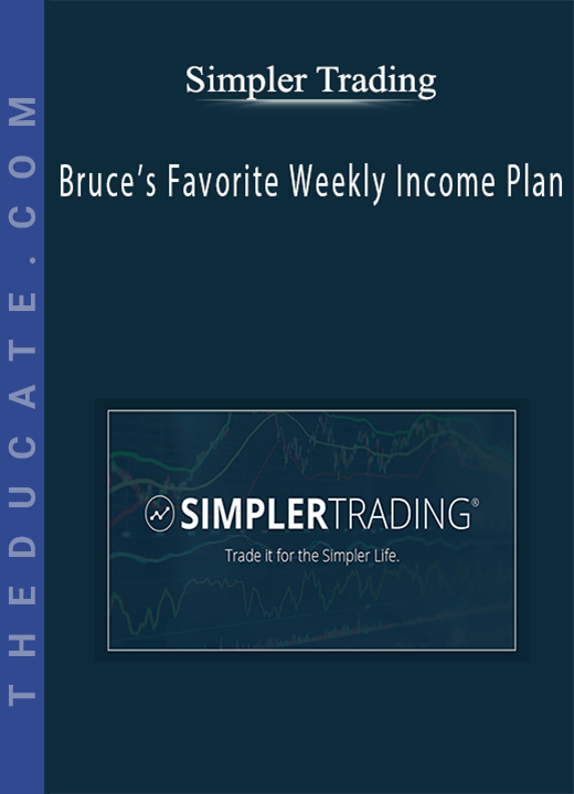 Simpler Trading - Bruce’s Favorite Weekly Income Plan