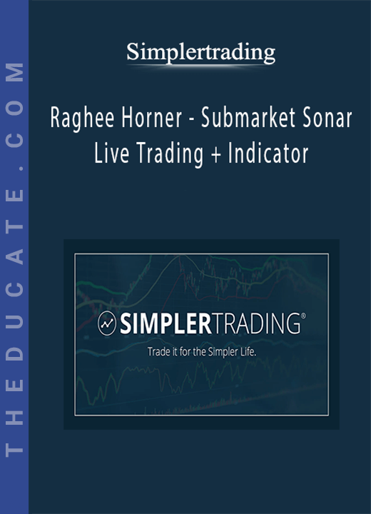 SimplerTrading - Raghee Horner - Submarket Sonar - Live Trading + Indicator