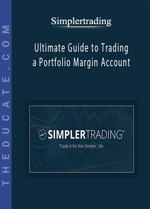 Simplertrading - Ultimate Guide to Trading a Portfolio Margin Account