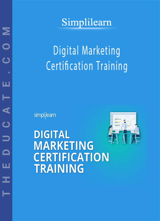 Simplilearn - Digital Marketing Certification Training