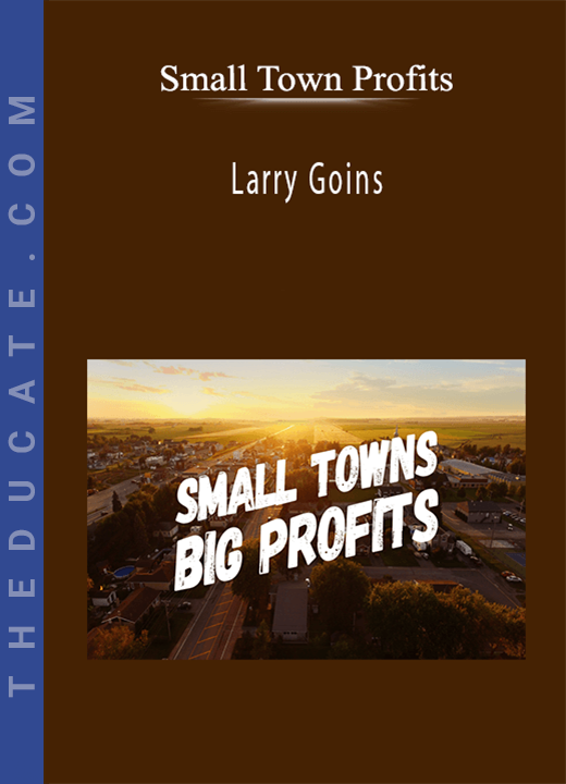 Small Town Profits - Larry Goins
