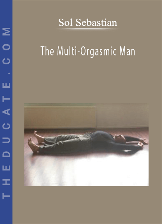 Sol Sebastian - The Multi-Orgasmic Man