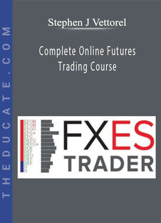 Stephen J Vettorel - Complete Online Futures Trading Course