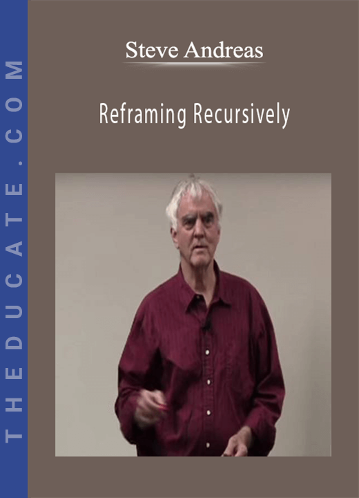 Steve Andreas - Reframing Recursively