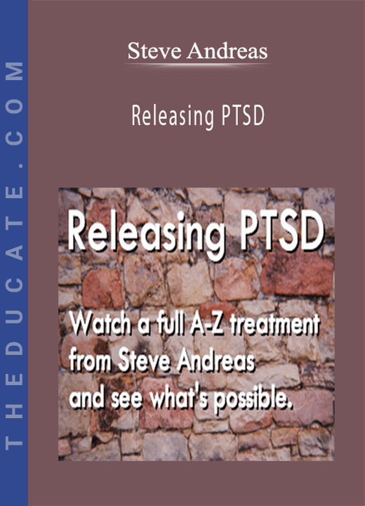 Steve Andreas - Releasing PTSD