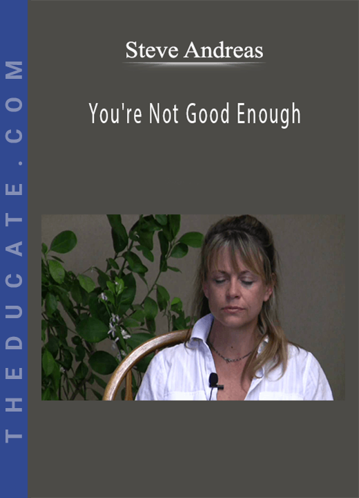 Steve Andreas - You’re Not Good Enough