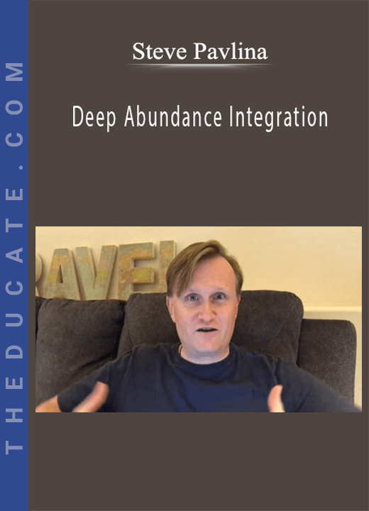 Steve Pavlina - Deep Abundance Integration