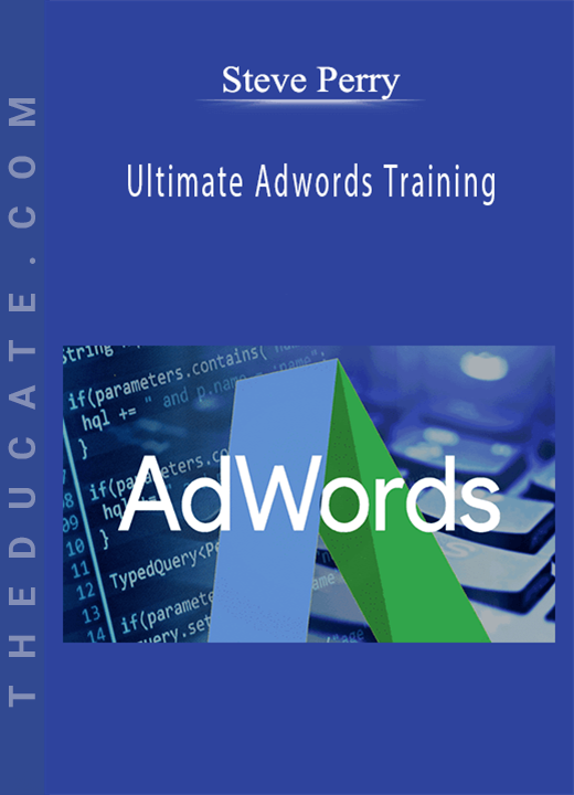 Steve Perry - Ultimate Adwords Training