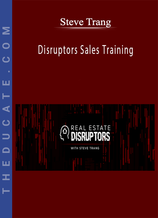Steve Trang - Disruptors Sales Training