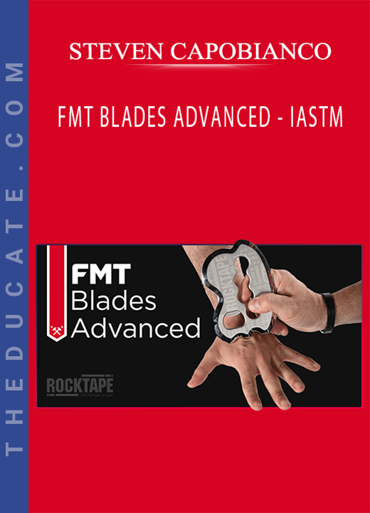 STEVEN CAPOBIANCO - FMT BLADES ADVANCED - IASTM