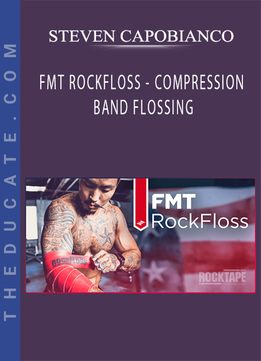STEVEN CAPOBIANCO - FMT ROCKFLOSS - COMPRESSION BAND FLOSSING