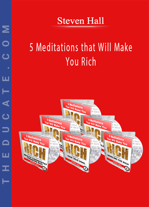 Steven Hall - 5 Meditations that Will Make You Rich