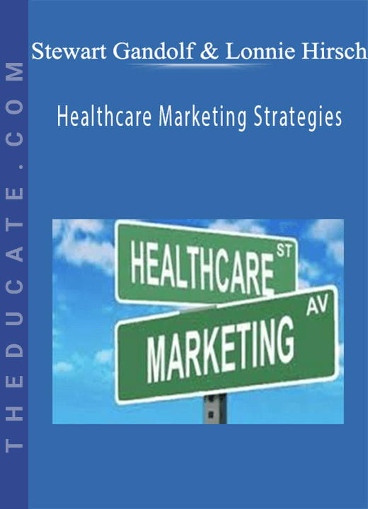 Stewart Gandolf & Lonnie Hirsch - Healthcare Marketing Strategies