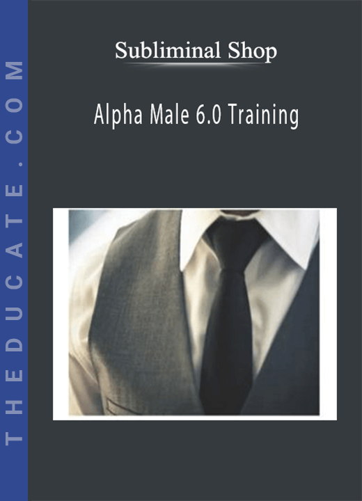 Subliminal Shop - Alpha Male 6.0 Training