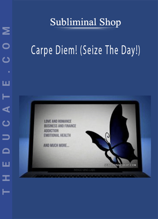 Subliminal Shop - Carpe Diem! (Seize The Day!)