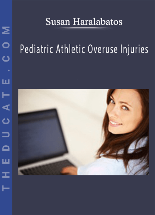 Susan Haralabatos - Pediatric Athletic Overuse Injuries
