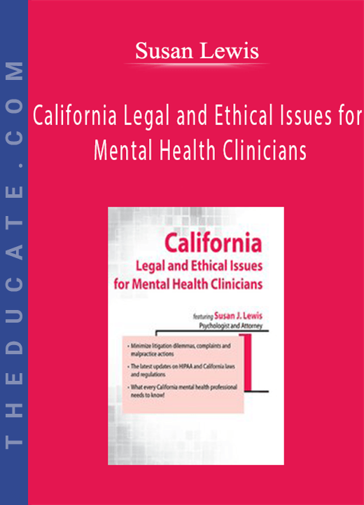 Susan Lewis - California Legal and Ethical Issues for Mental Health Clinicians