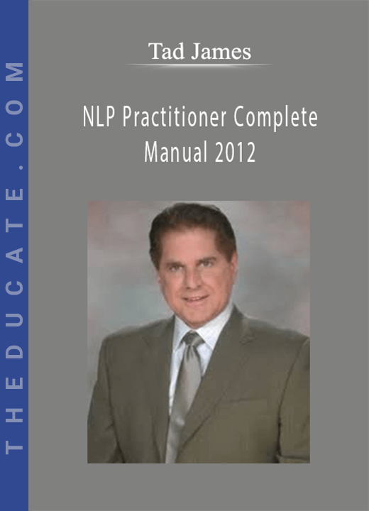 Tad James - NLP Practitioner Complete Manual 2012