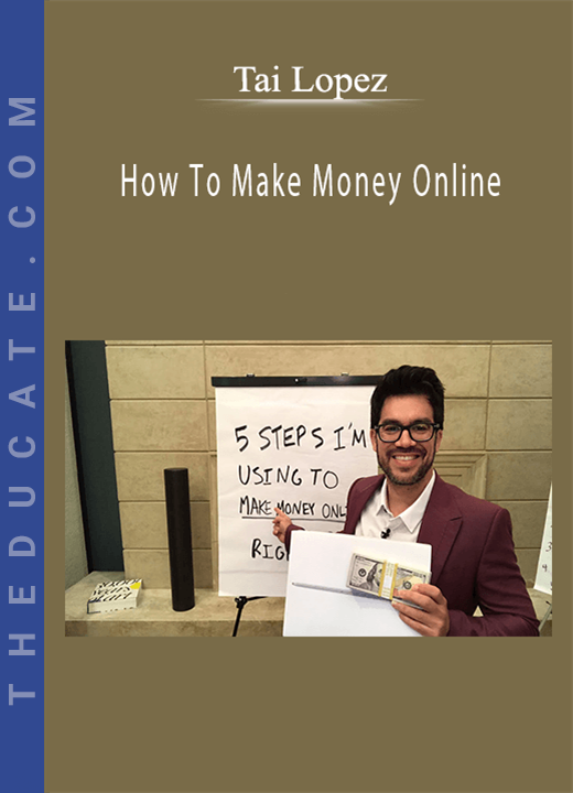 Tai Lopez - How To Make Money Online
