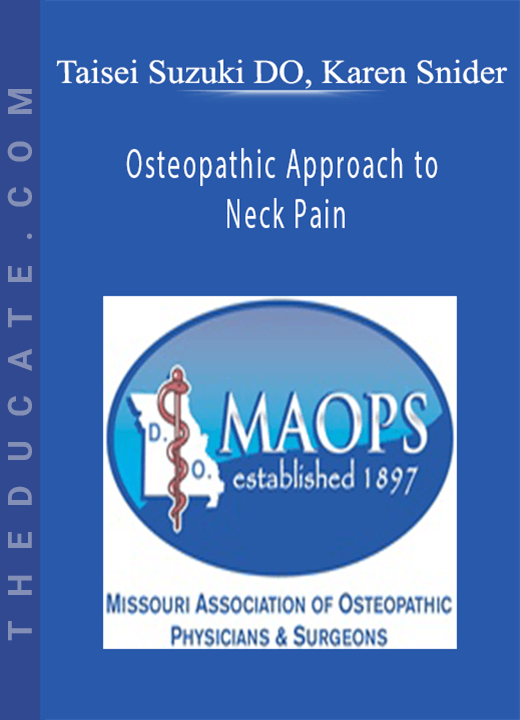 Taisei Suzuki DO, Karen Snider - Osteopathic Approach to Neck Pain