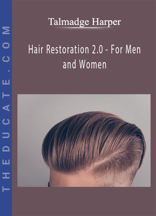 Talmadge Harper - Hair Restoration 2.0 - For Men and Women