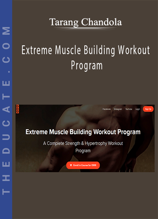 Tarang Chandola - Extreme Muscle Building Workout Program